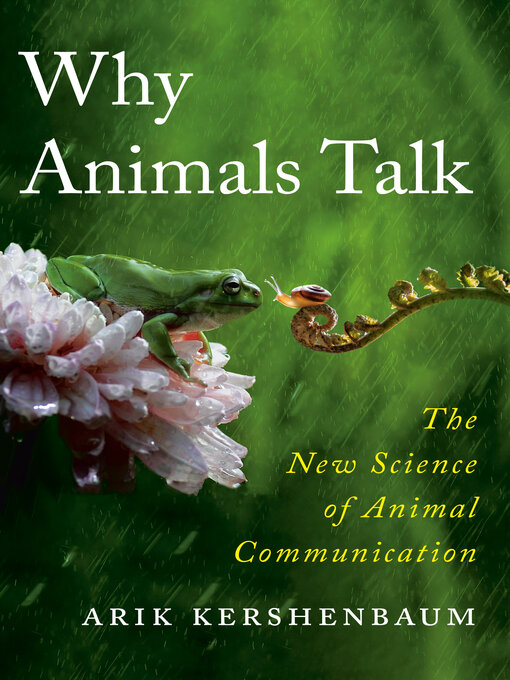 Title details for Why Animals Talk by Arik Kershenbaum - Available